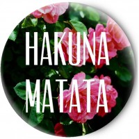   Hakuna Matata